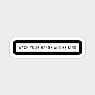 Wash Your Hands And Be Kind Funny Magnet