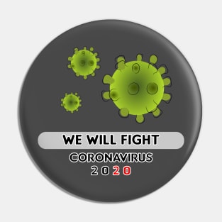 we will fight coronaviurs 2020 Pin