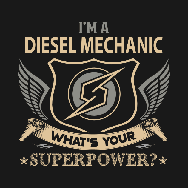 Diesel Mechanic T Shirt - Superpower Gift Item Tee by Cosimiaart