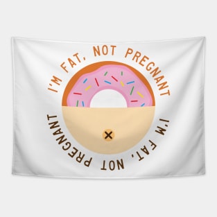I’m Fat, Not Pregnant Tapestry