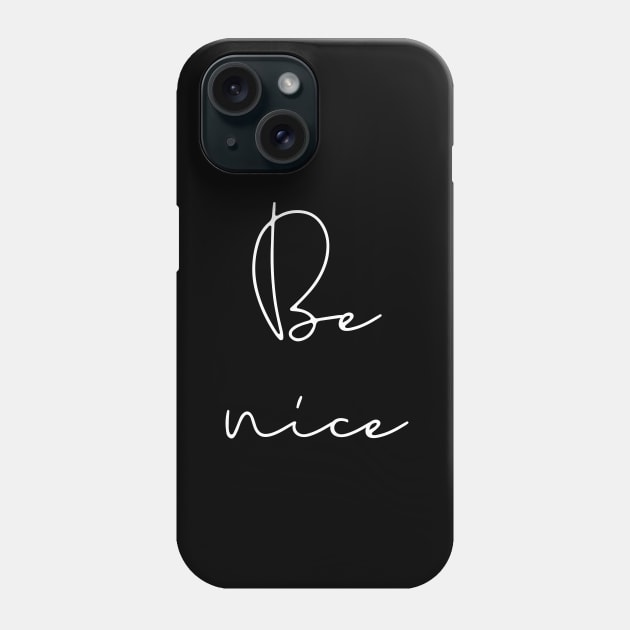 Be nice Phone Case by LemonBox