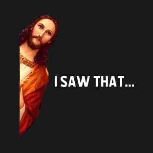 Saying Jesus Meme I Saw That T-Shirt