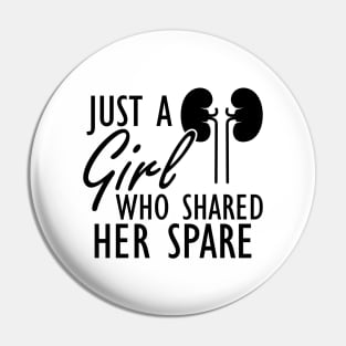 Kidney Donor - Just a girl who shared her spare Pin