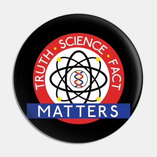 Truth, Science, Fact Matters Pin