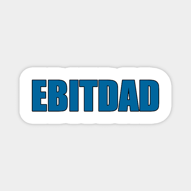 EBITDAD Magnet by SMB Merch