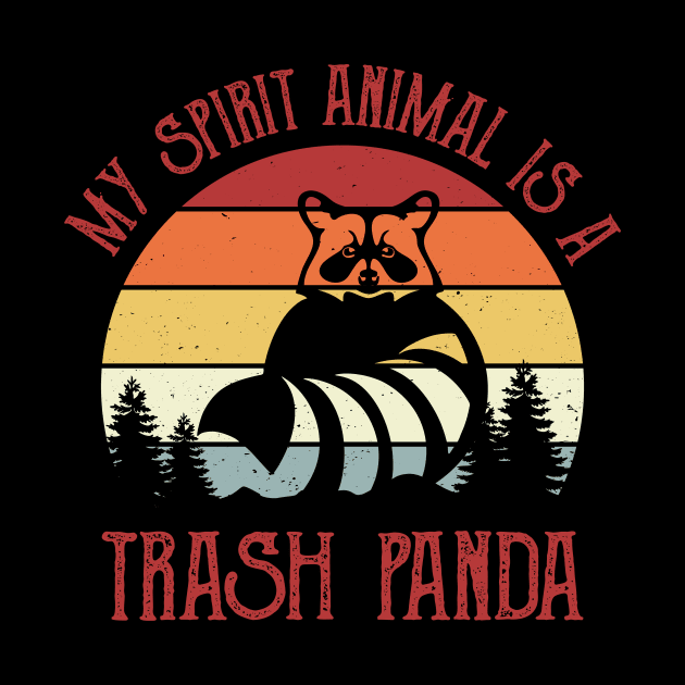 My Spirit Animal Is A Trash Panda by AnnetteNortonDesign