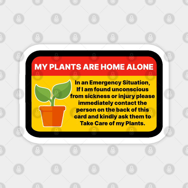 My Plants are Home Alone Magnet by David Hurd Designs