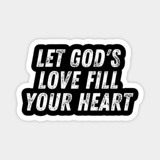 Christian Quote Let God's Love Fill Your Heart Magnet