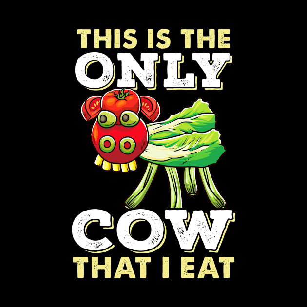 Vegan Funny Cow This Is The Only Cow That I Eat Gift by Ramadangonim