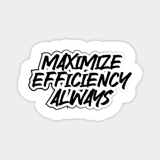Maximize Efficiency Always Magnet