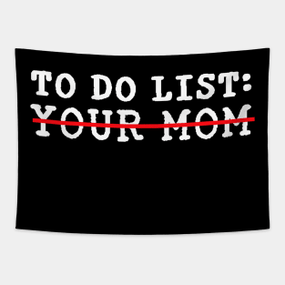 To Do List Your Mom Meme Tapestry