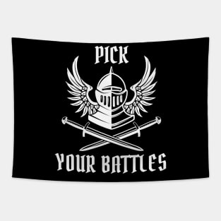 You Have To Pick Your Battles Tapestry