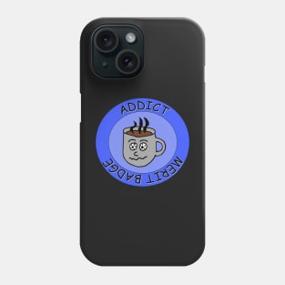 Addict Merit Badge Phone Case