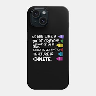 Teacher We Are Like A Box Of Crayons Phone Case