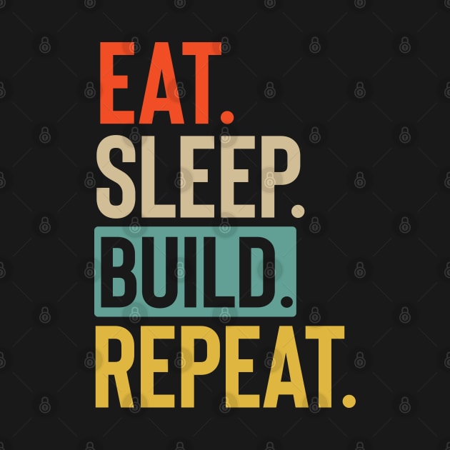 Eat Sleep build Repeat retro vintage colors by Lyume