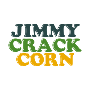 Jimmy Crack Corn T-Shirt