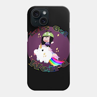 Let's Get Weird! Phone Case