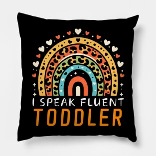 I Speak Fluent Toddler - Fun Parenting Rainbow Tee Pillow