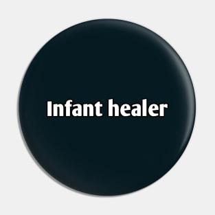 Infant healer pediatrician pun Pin