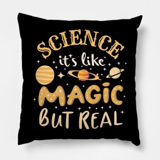 Science-its-like-magic-but-real Pillow