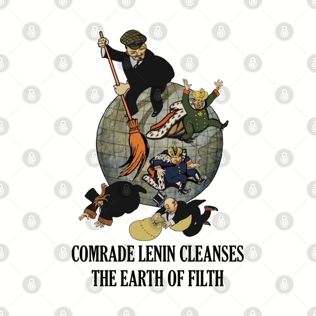 Comrade Lenin Cleanses the Earth of Filth Translated - Soviet Propaganda, Communist, October Revolution, USSR by SpaceDogLaika