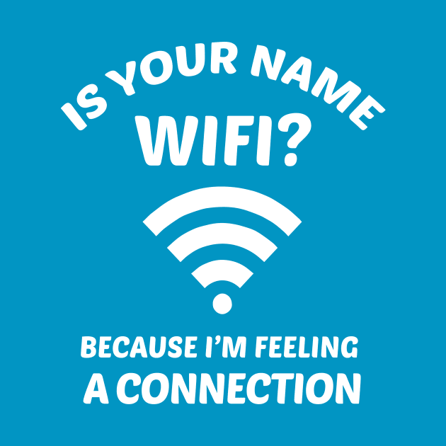 Funny Pick Up Line WIFI Joke by Suniquin