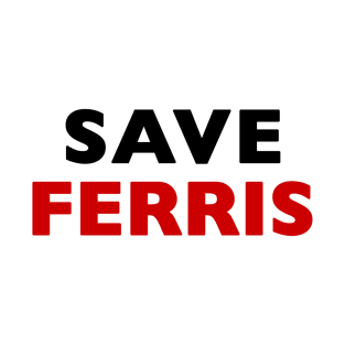 Save Ferris T-Shirt