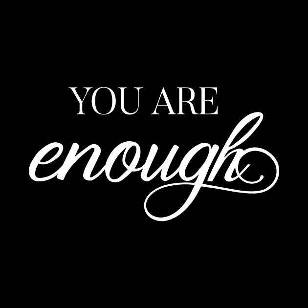 You Are Enough by StacysCellar