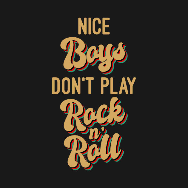 Nice Boys Don't Play Rock N' Roll by ChicGraphix