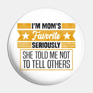 Mom's Secret Favorite Design Mother's Day - Seriously, She Told Me Not to Tell Others Pin