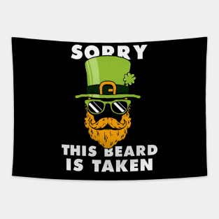 Saint Patrick's day Sorry This Beard Is Taken Funny Shirt Tapestry