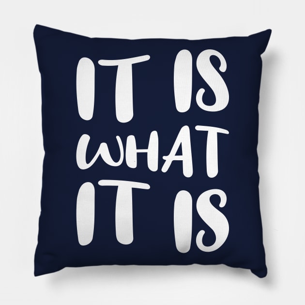 It is what it is Pillow by amyvanmeter