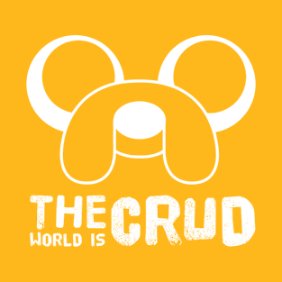 The world is crud T-Shirt