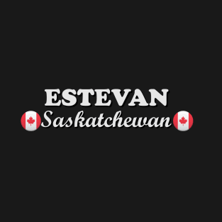 Estevan Saskatchewan T-Shirt