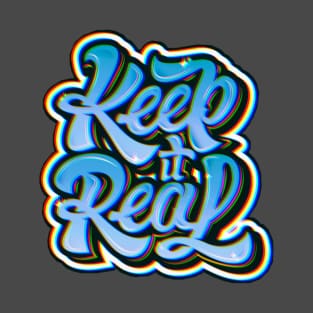 Keep It Real T-Shirt