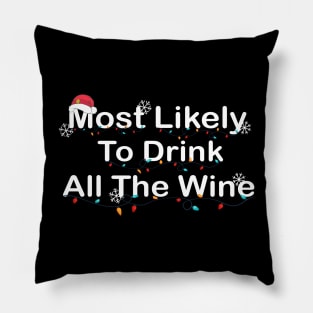 Most Likely To Drink All The Wine Pillow
