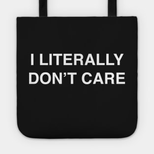 I Literally Don't Care design for the Apathetic Tote