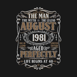 August 1981 Man Myth Legend Shirt 40th Birthday 40 Years Old T-Shirt