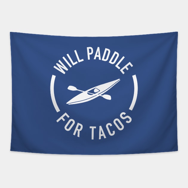 Will Paddle For Tacos Tapestry by esskay1000