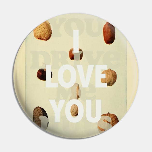 I love you (You drive me nuts) Pin by MsGonzalez