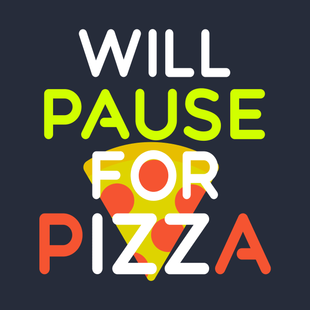 Will Pause For Pizza by LisaLiza