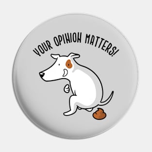 Your Opinion Matters Pin