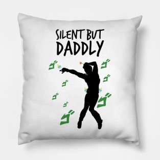 Silent but daddly funny edition 04 Pillow