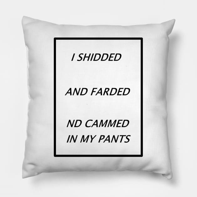 Shidded nd farded Pillow by DILLIGAFM8