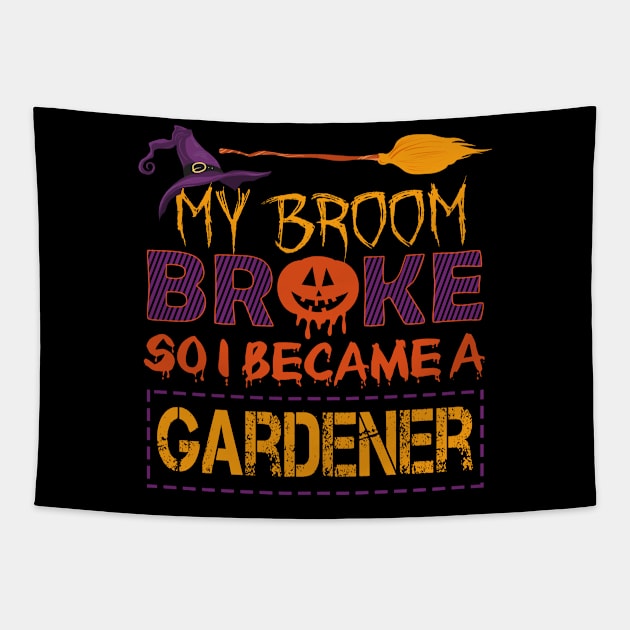 My broom Broke so I became a Gardener Tapestry by mahmuq