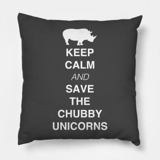 Keep Calm And Save The Chubby Unicorns Pillow