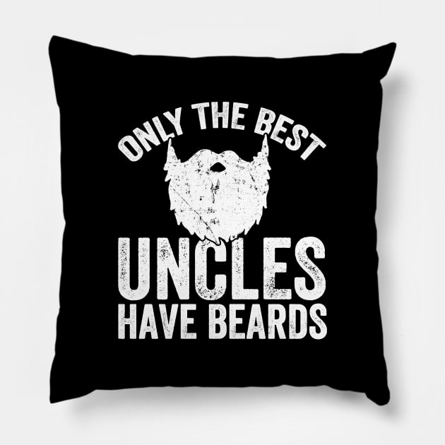 Only the best uncles have beards Pillow by captainmood