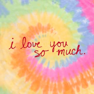 I love you so much. (Austin, Texas, mural) T-Shirt