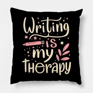 Writing Is My Therapy Pillow