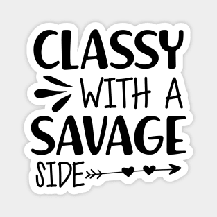 Classy with a savage side Magnet